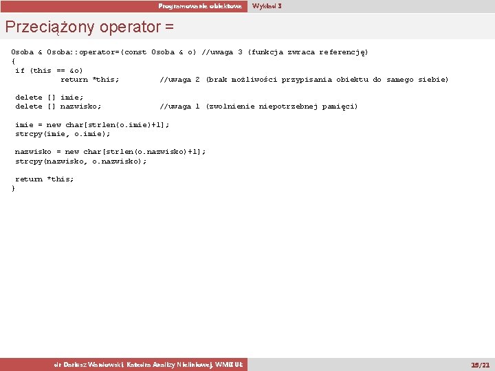 Programowanie obiektowe Wykład 3 Przeciążony operator = Osoba & Osoba: : operator=(const Osoba &