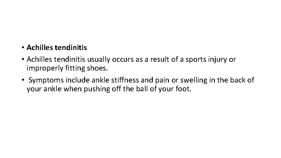  • Achilles tendinitis usually occurs as a result of a sports injury or