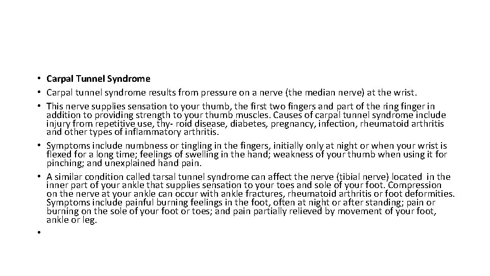  • Carpal Tunnel Syndrome • Carpal tunnel syndrome results from pressure on a