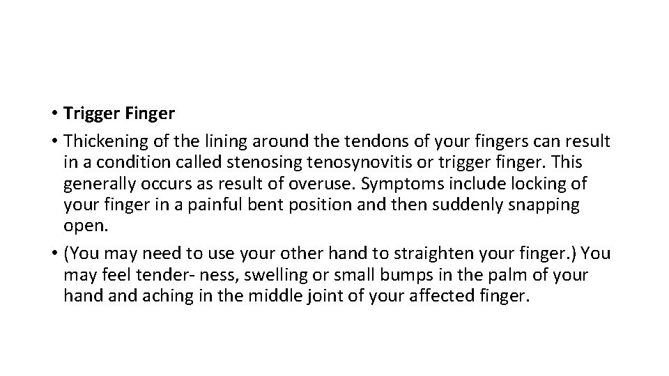  • Trigger Finger • Thickening of the lining around the tendons of your