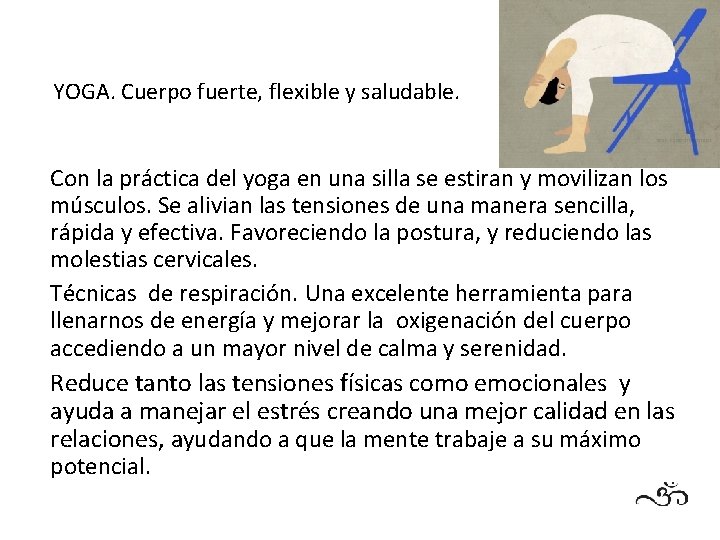 YOGA. Cuerpo fuerte, flexible y saludable. Con la práctica del yoga en una silla YOGA. Cuerpo fuerte, flexible y saludable. Con la práctica del yoga en una silla