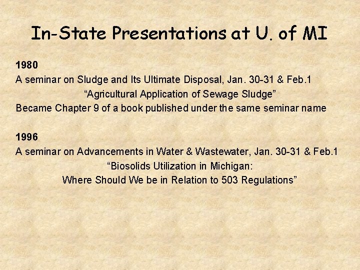 In-State Presentations at U. of MI 1980 A seminar on Sludge and Its Ultimate