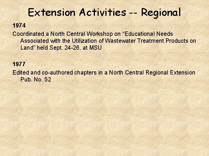 Extension Activities -- Regional 1974 Coordinated a North Central Workshop on “Educational Needs Associated