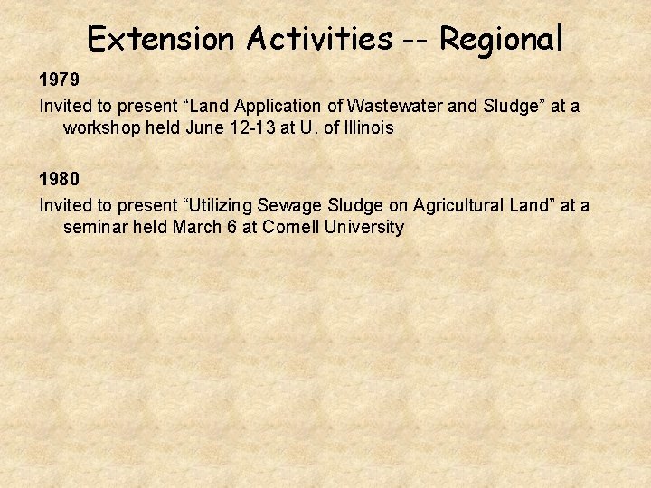 Extension Activities -- Regional 1979 Invited to present “Land Application of Wastewater and Sludge”