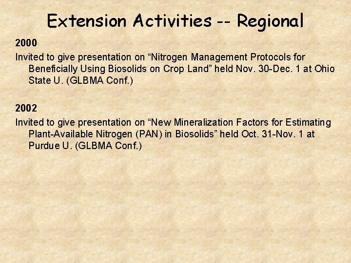 Extension Activities -- Regional 2000 Invited to give presentation on “Nitrogen Management Protocols for