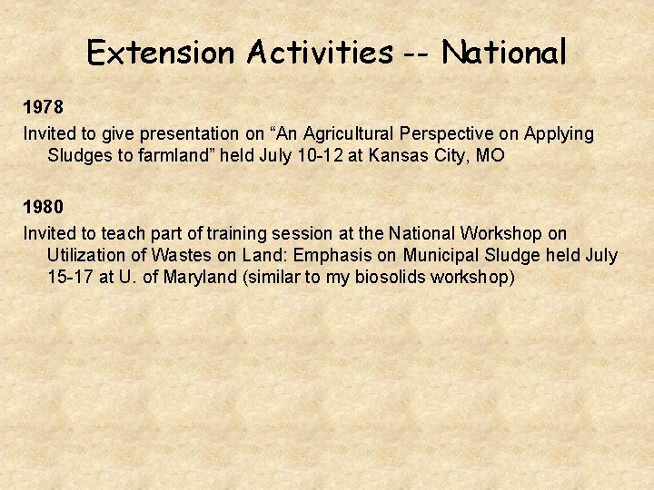 Extension Activities -- National 1978 Invited to give presentation on “An Agricultural Perspective on