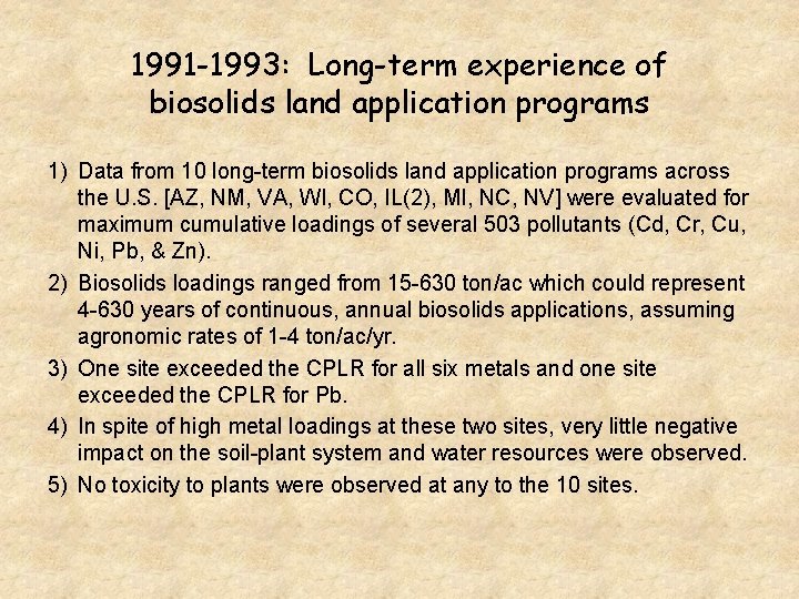 1991 -1993: Long-term experience of biosolids land application programs 1) Data from 10 long-term