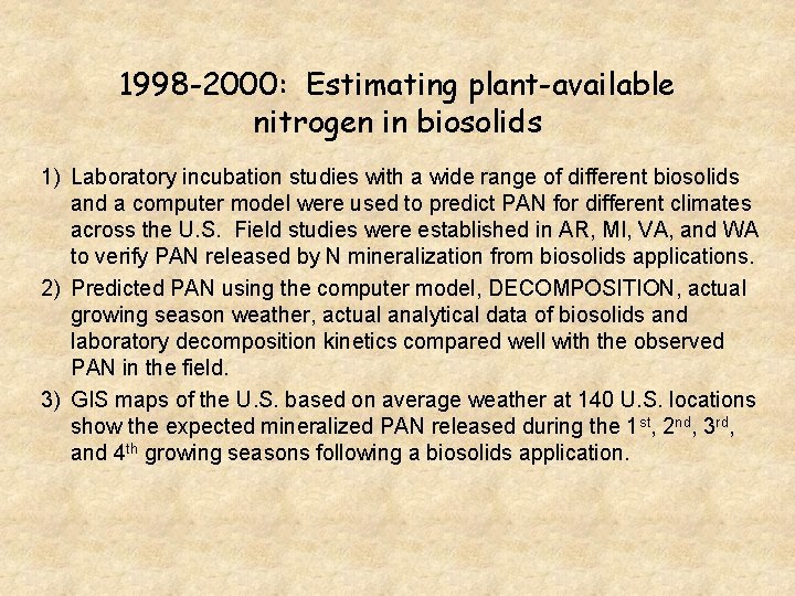1998 -2000: Estimating plant-available nitrogen in biosolids 1) Laboratory incubation studies with a wide