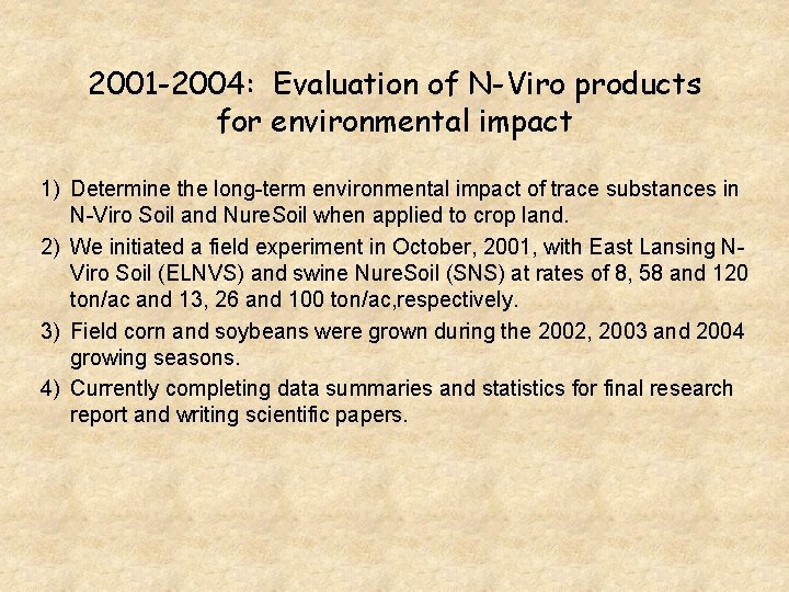 2001 -2004: Evaluation of N-Viro products for environmental impact 1) Determine the long-term environmental
