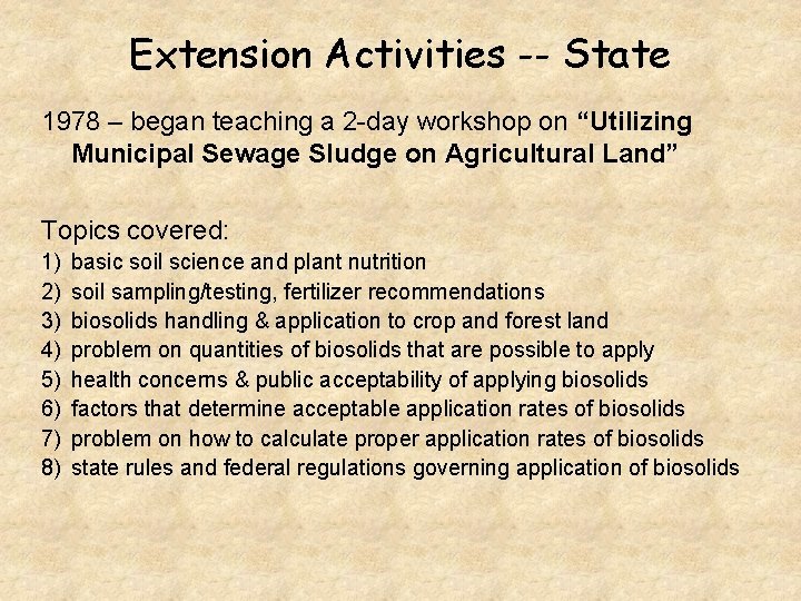 Extension Activities -- State 1978 – began teaching a 2 -day workshop on “Utilizing