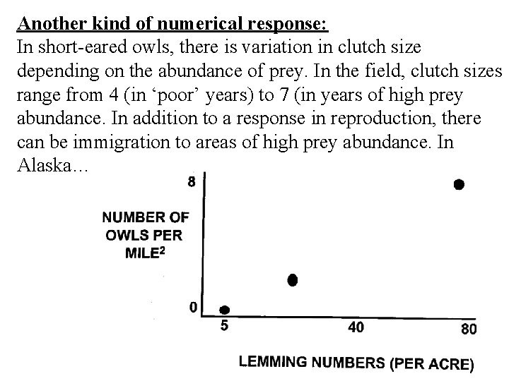 Another kind of numerical response: In short-eared owls, there is variation in clutch size