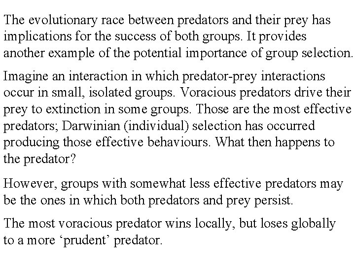 The evolutionary race between predators and their prey has implications for the success of