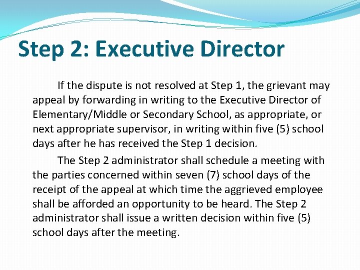 Step 2: Executive Director If the dispute is not resolved at Step 1, the