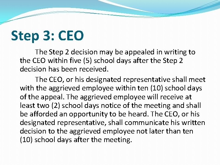 Step 3: CEO The Step 2 decision may be appealed in writing to the