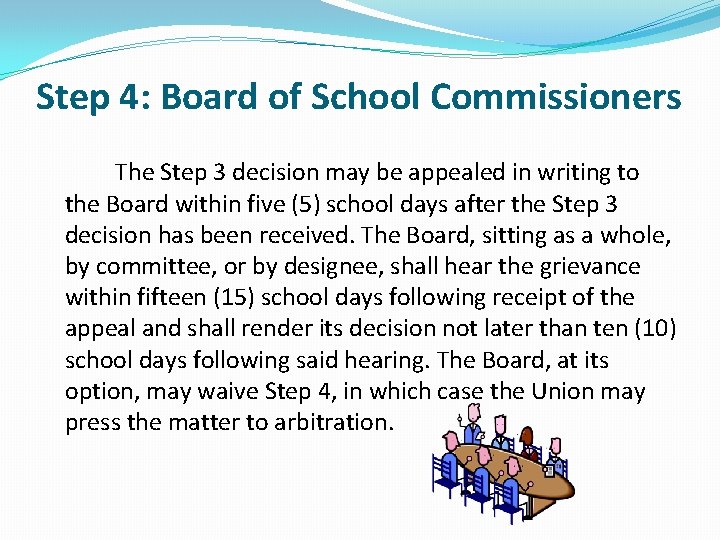 Step 4: Board of School Commissioners The Step 3 decision may be appealed in