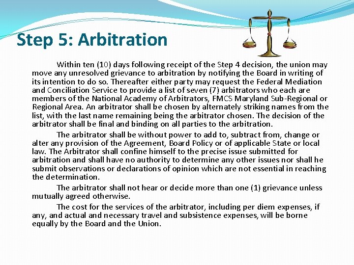 Step 5: Arbitration Within ten (10) days following receipt of the Step 4 decision,