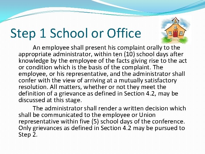 Step 1 School or Office An employee shall present his complaint orally to the