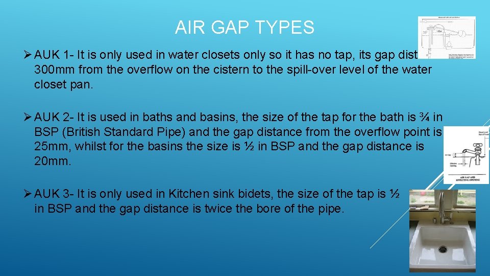 AIR GAP TYPES Ø AUK 1 - It is only used in water closets