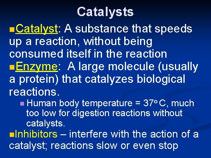 Catalysts n. Catalyst: A substance that speeds up a reaction, without being consumed itself