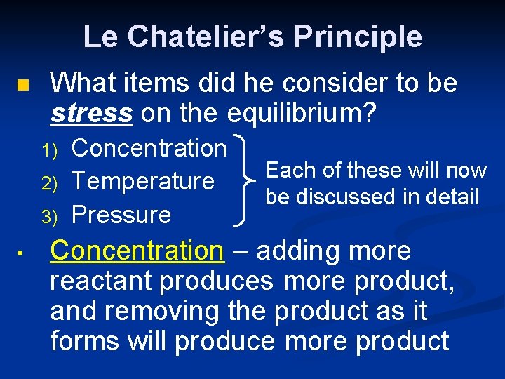 Le Chatelier’s Principle n What items did he consider to be stress on the