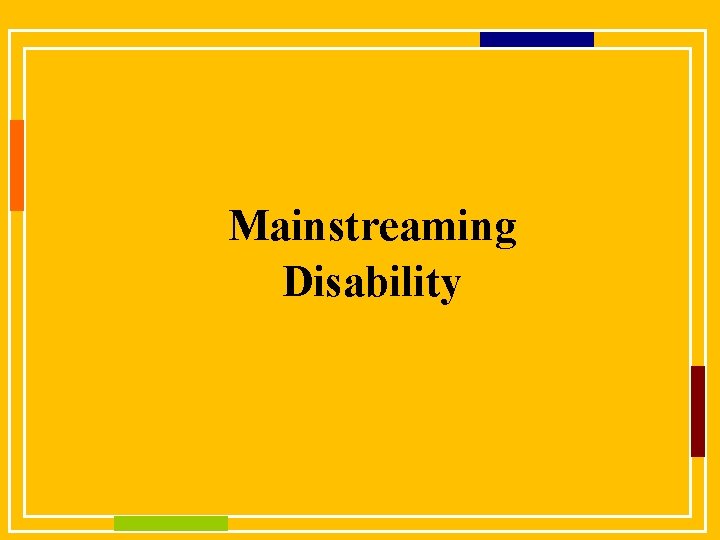 Mainstreaming Disability 