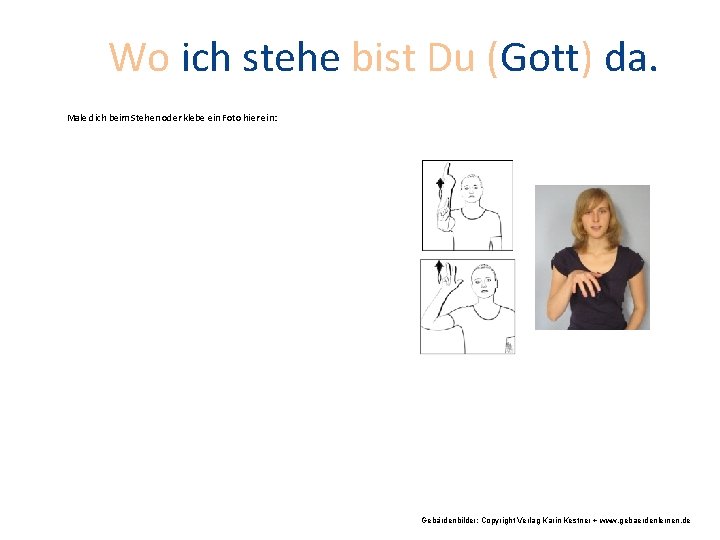 Wo ich stehe bist Du (Gott) da. Male dich beim Stehen oder klebe ein