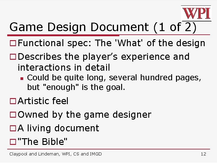 Game Design Document (1 of 2) o Functional spec: The 'What' of the design