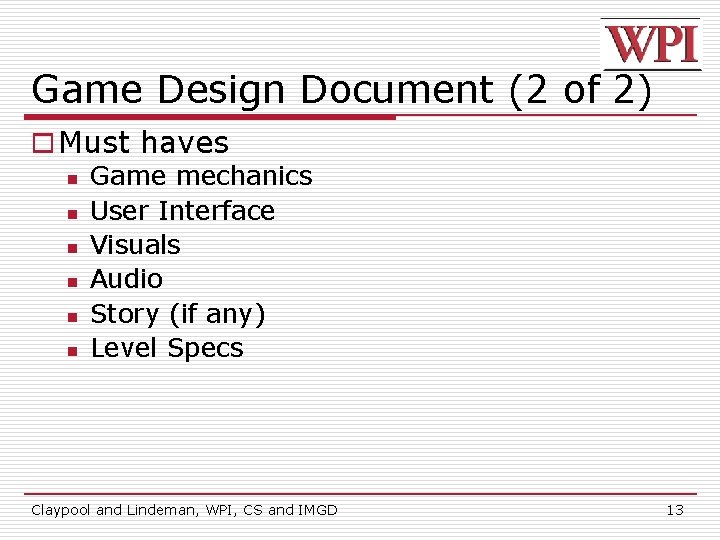 Game Design Document (2 of 2) o Must haves n Game mechanics n User