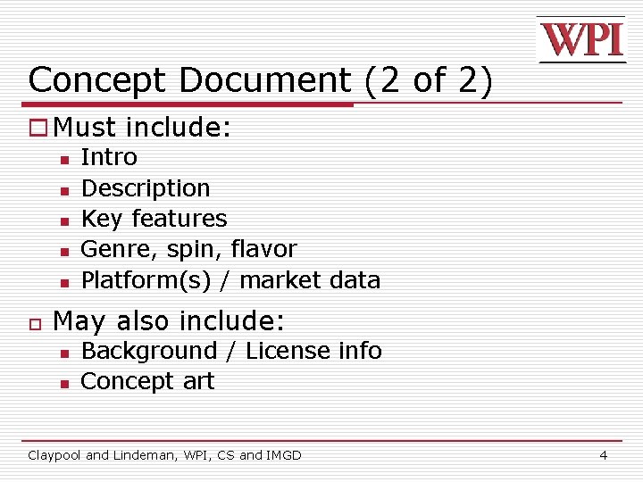 Concept Document (2 of 2) o Must include: n Intro n Description n Key