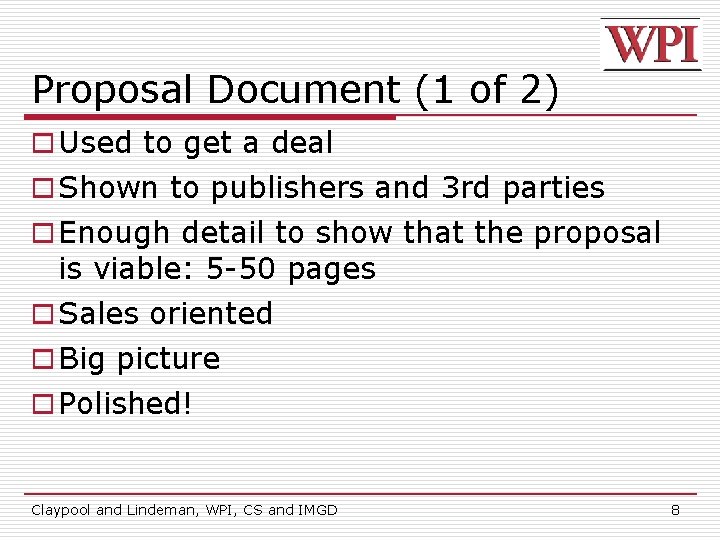 Proposal Document (1 of 2) o Used to get a deal o Shown to