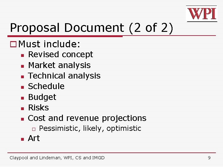 Proposal Document (2 of 2) o Must include: n Revised concept n Market analysis