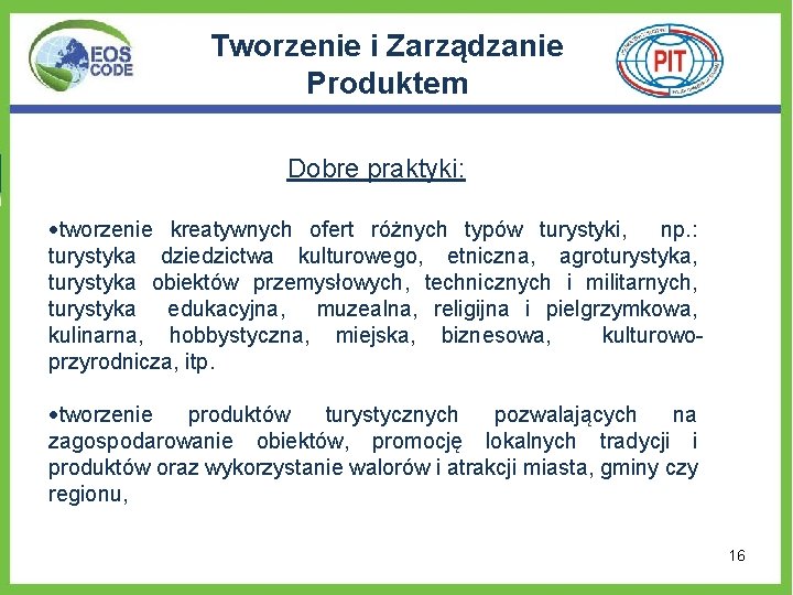 Tworzenie i Zarządzanie Produktem Dobre praktyki: tworzenie kreatywnych ofert różnych typów turystyki, np. :