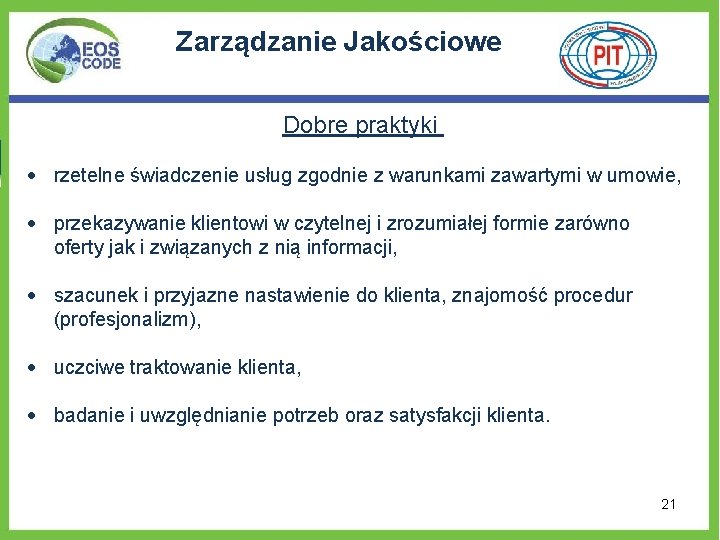 Zarządzanie Jakościowe Dobre praktyki rzetelne świadczenie usług zgodnie z warunkami zawartymi w umowie, przekazywanie