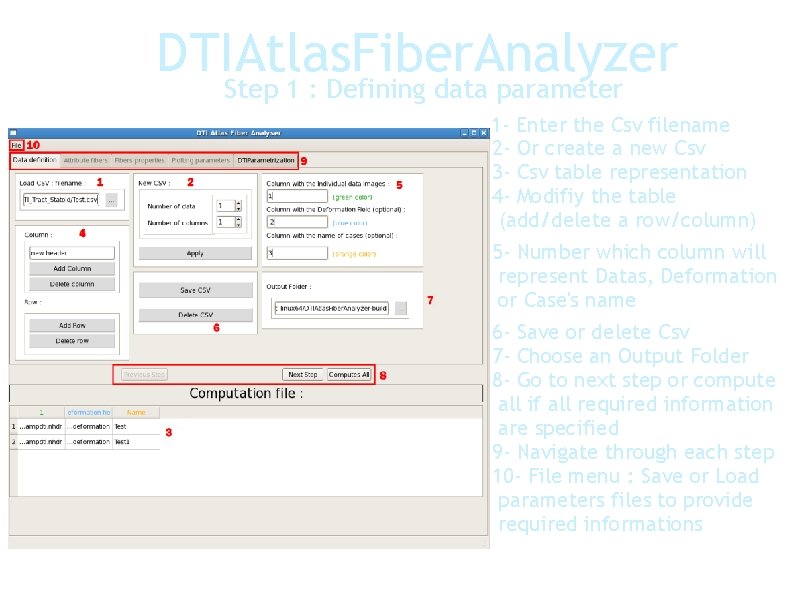 DTIAtlas. Fiber. Analyzer Step 1 : Defining data parameter 1 - Enter the Csv