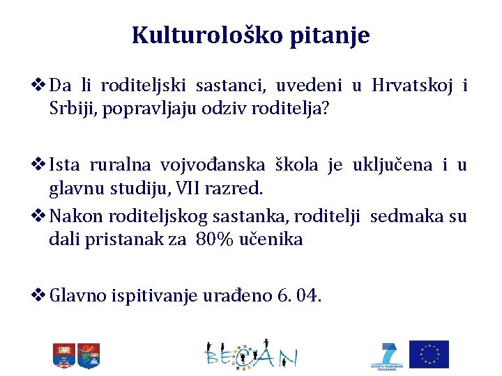 Kulturološko pitanje v Da li roditeljski sastanci, uvedeni u Hrvatskoj i Srbiji, popravljaju odziv