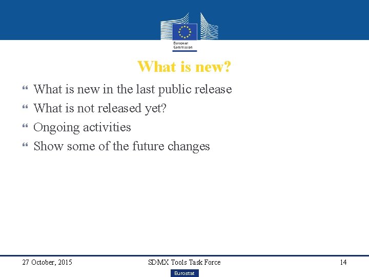 What is new? What is new in the last public release What is not