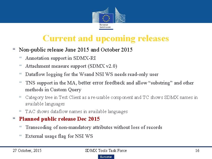 Current and upcoming releases Non-public release June 2015 and October 2015 Annotation support in