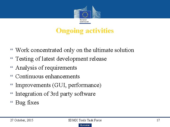 Ongoing activities Work concentrated only on the ultimate solution Testing of latest development release