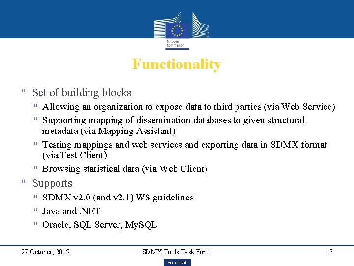 Functionality Set of building blocks Allowing an organization to expose data to third parties