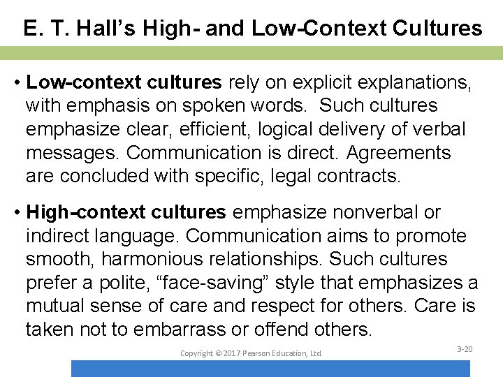 E. T. Hall’s High- and Low-Context Cultures • Low-context cultures rely on explicit explanations,