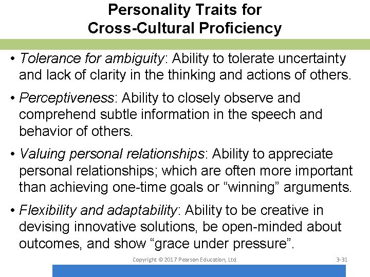 Personality Traits for Cross-Cultural Proficiency • Tolerance for ambiguity: Ability to tolerate uncertainty and