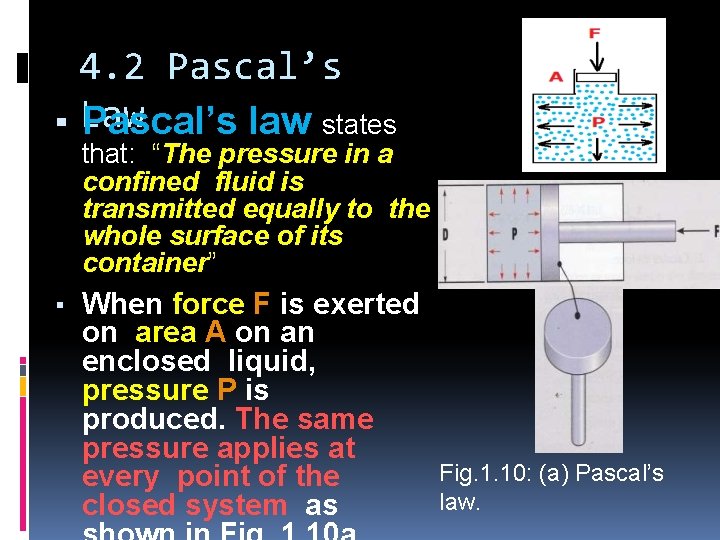 4. 2 Pascal’s ▪ Law Pascal’s law states that: “The pressure in a confined