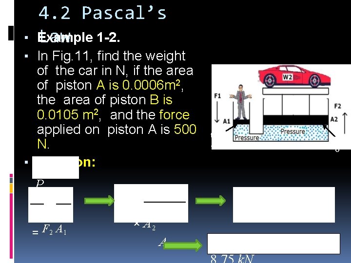 4. 2 Pascal’s Example Law 1 -2. ▪ ▪ In Fig. 11, find the