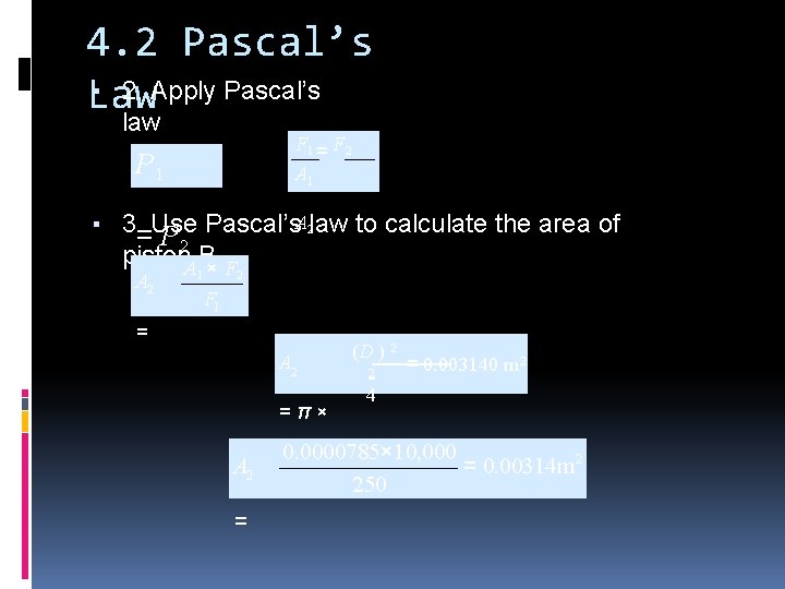 4. 2 Pascal’s ▪ 2. Apply Pascal’s Law law F 1 = F 2