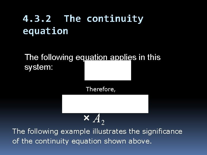 4. 3. 2 The continuity equation The following equation applies in this system: 1