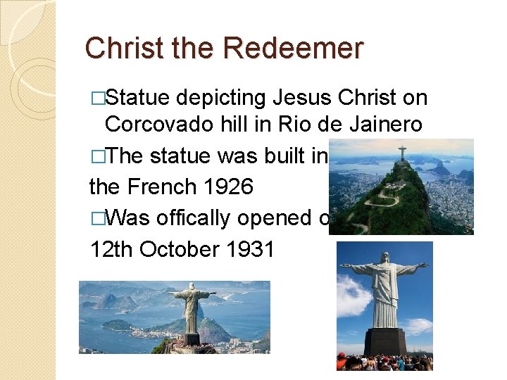 Christ the Redeemer �Statue depicting Jesus Christ on Corcovado hill in Rio de Jainero