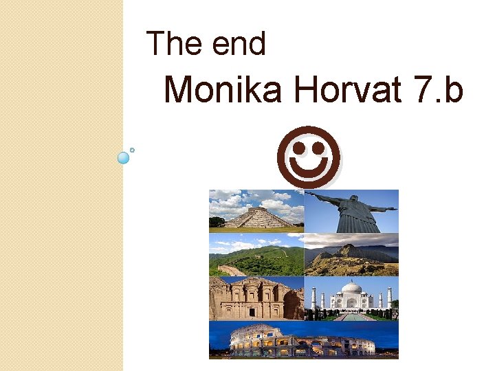 The end Monika Horvat 7. b 