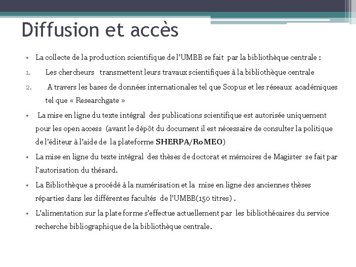 Diffusion et accès • La collecte de la production scientifique de l’UMBB se fait
