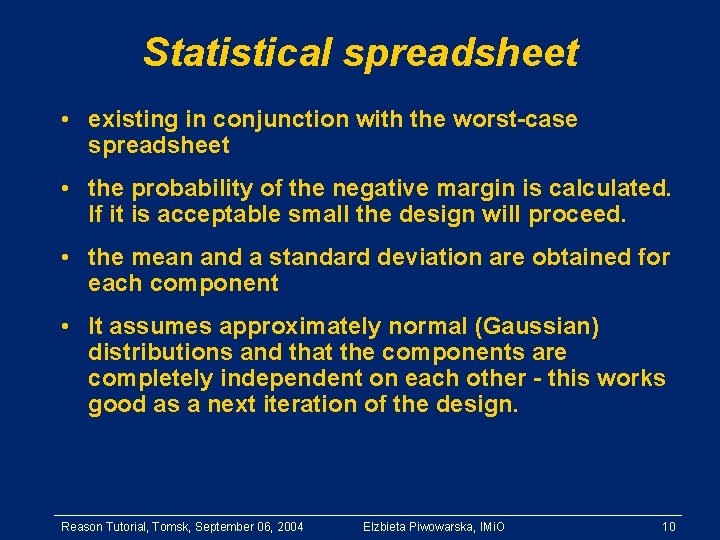Statistical spreadsheet • existing in conjunction with the worst-case spreadsheet • the probability of