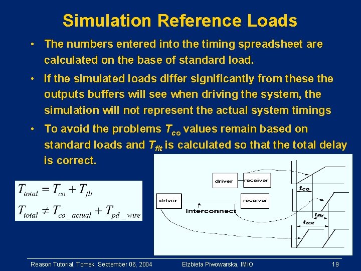 Simulation Reference Loads • The numbers entered into the timing spreadsheet are calculated on